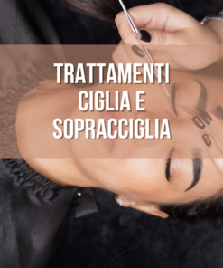 Trattamenti ciglia e sopracciglia